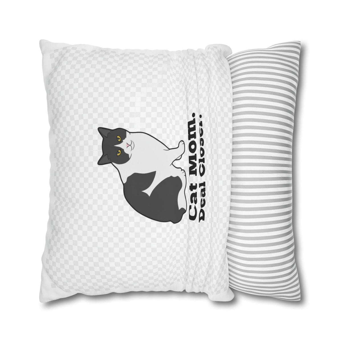 Cat Mom Pillowcase — "Cat Mom. Deal Closer." Throw Pillowcase | Catsy Closers
