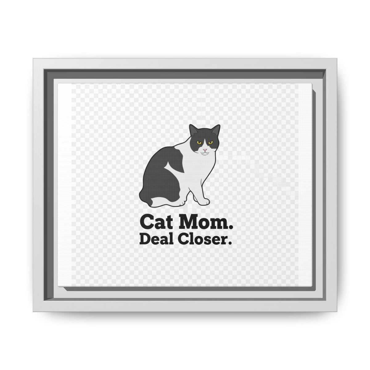 Cat Mom Canvas Print — "Cat Mom. Deal Closer." Framed Wall Art | Catsy Closers