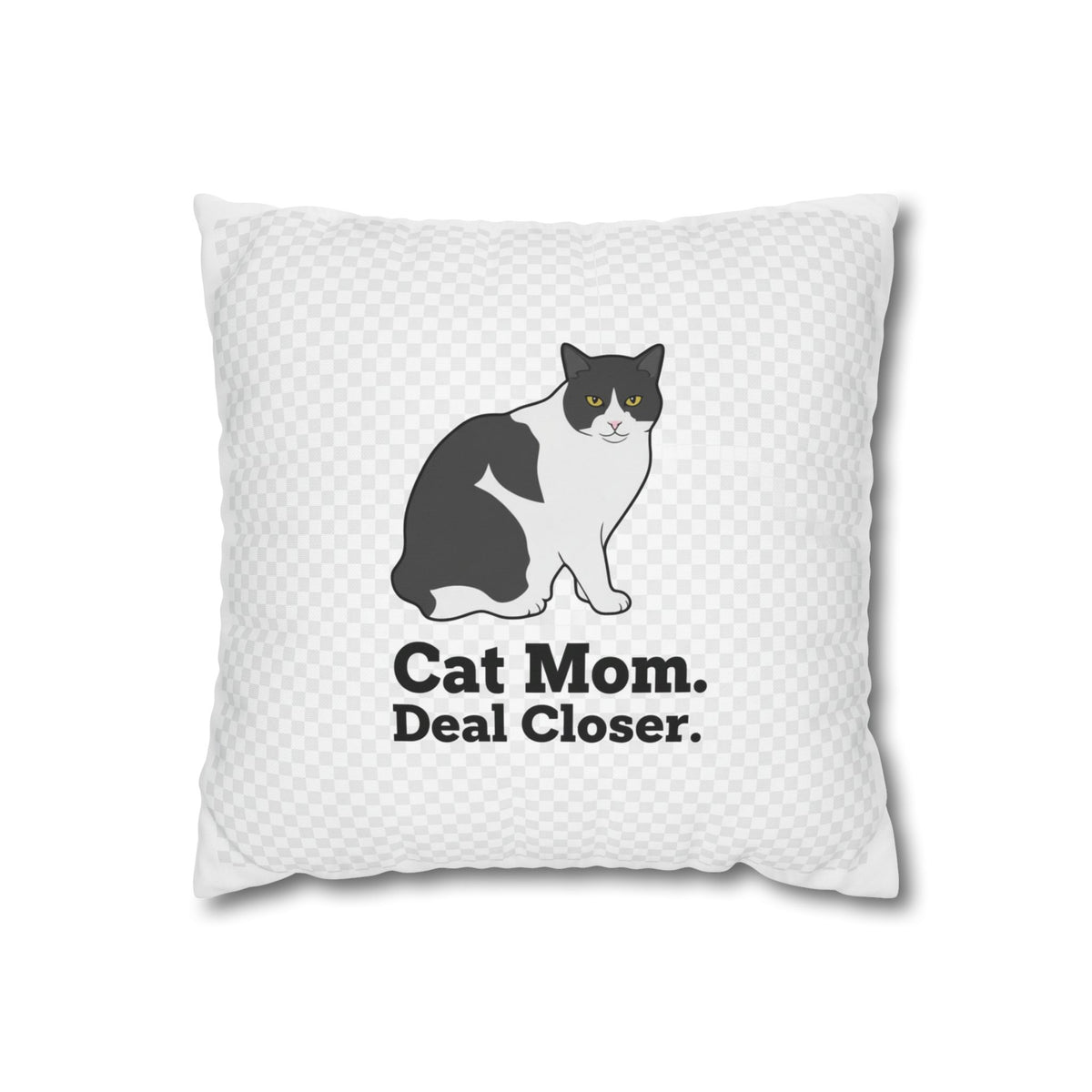 Cat Mom Pillowcase — "Cat Mom. Deal Closer." Throw Pillowcase | Catsy Closers
