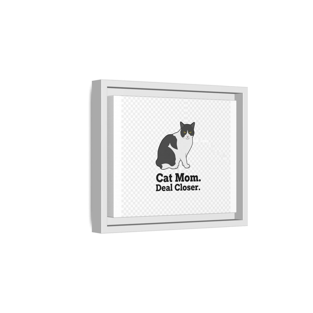 Cat Mom Canvas Print — "Cat Mom. Deal Closer." Framed Wall Art | Catsy Closers