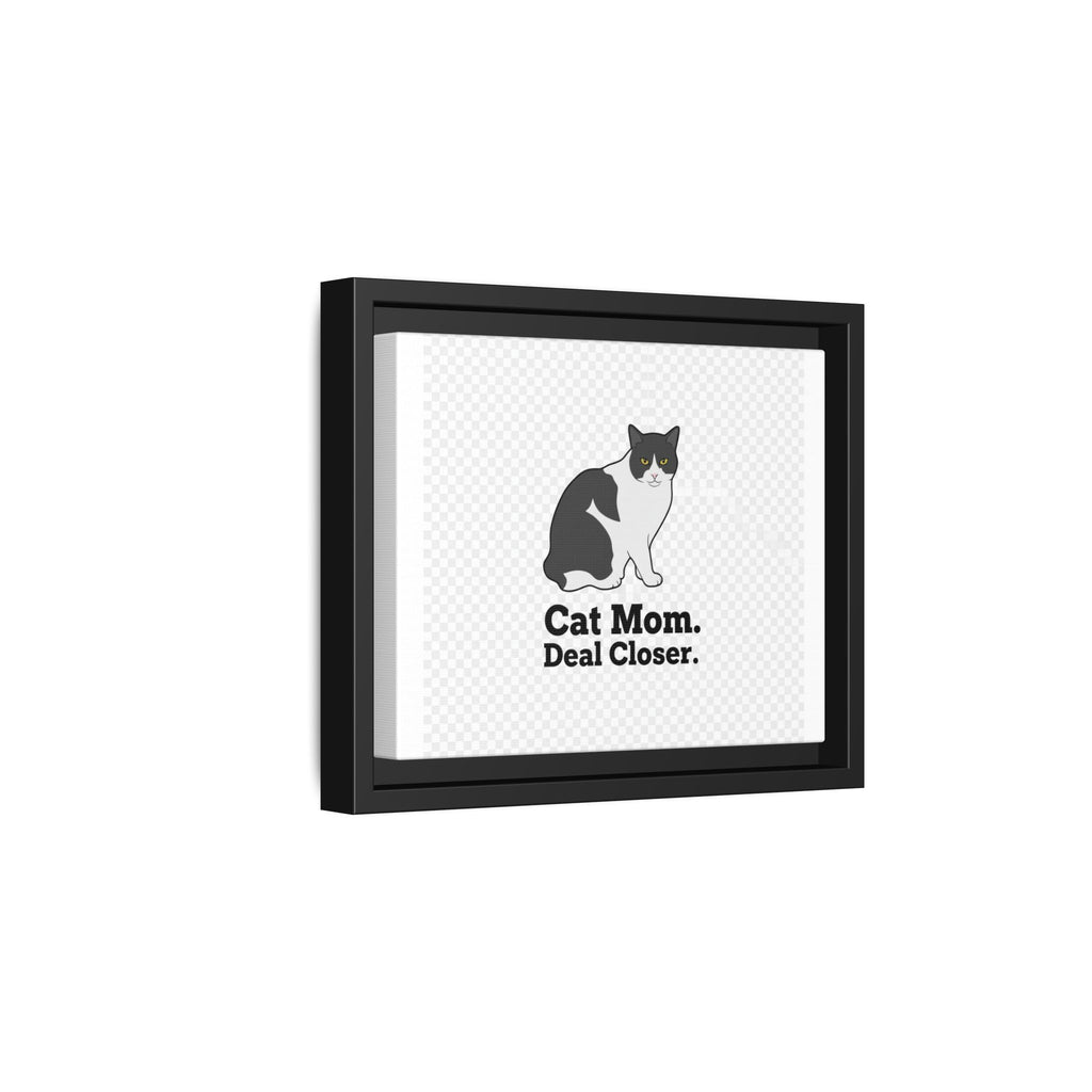 Cat Mom Canvas Print — "Cat Mom. Deal Closer." Framed Wall Art | Catsy Closers