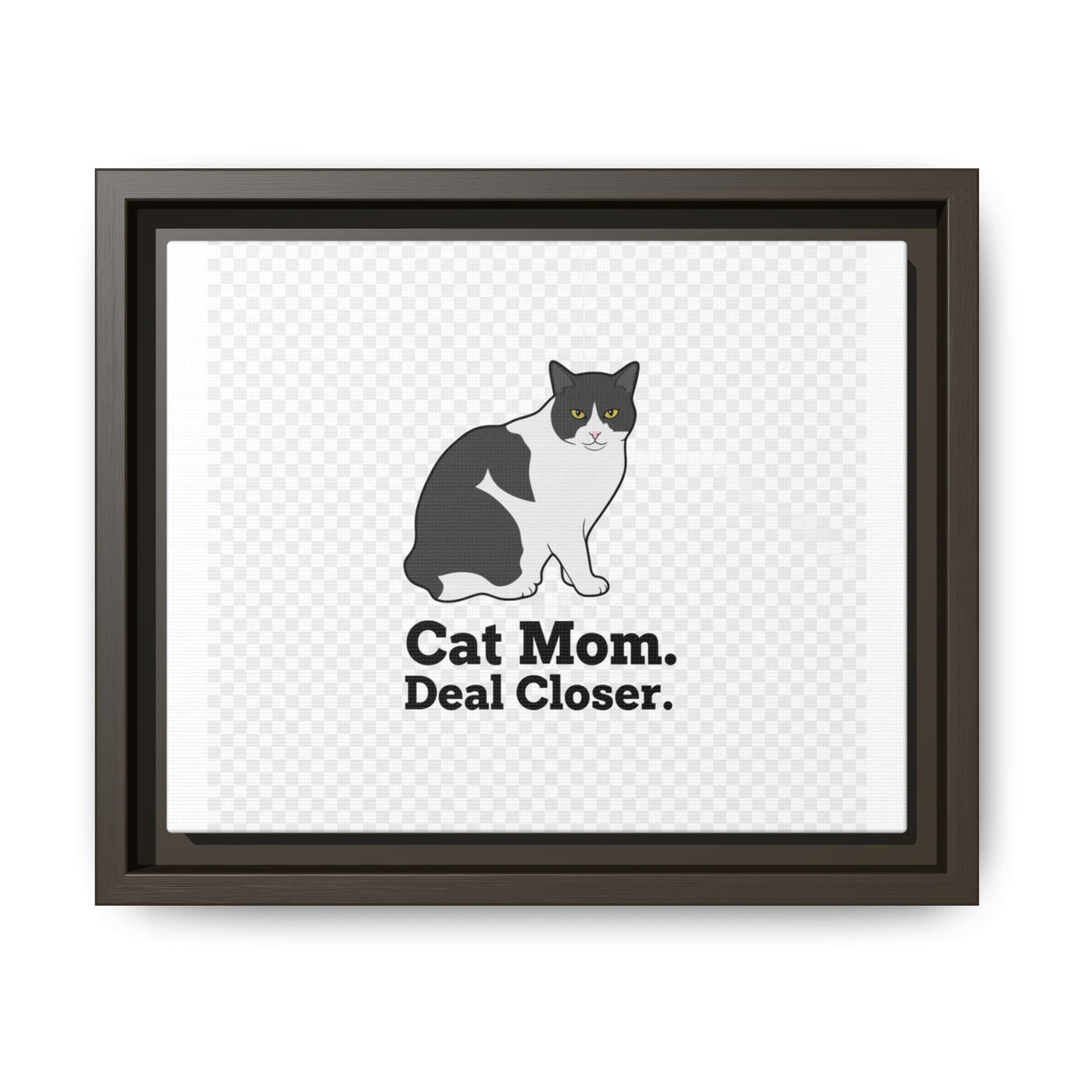Cat Mom Canvas Print — "Cat Mom. Deal Closer." Framed Wall Art | Catsy Closers