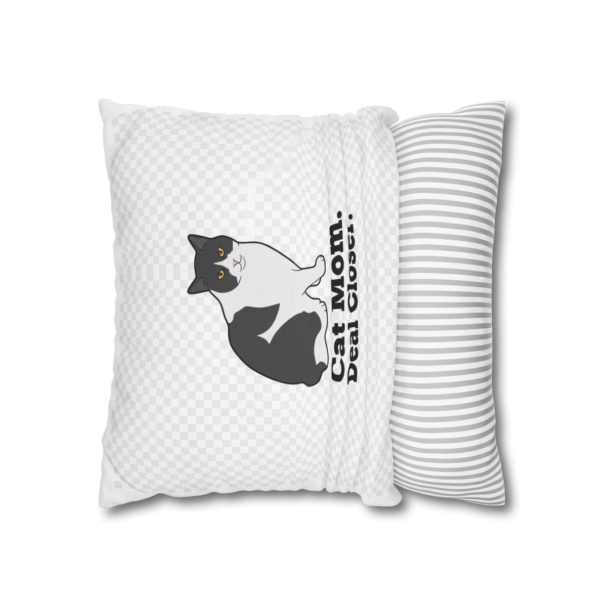 Cat Mom Pillowcase — "Cat Mom. Deal Closer." Throw Pillowcase | Catsy Closers