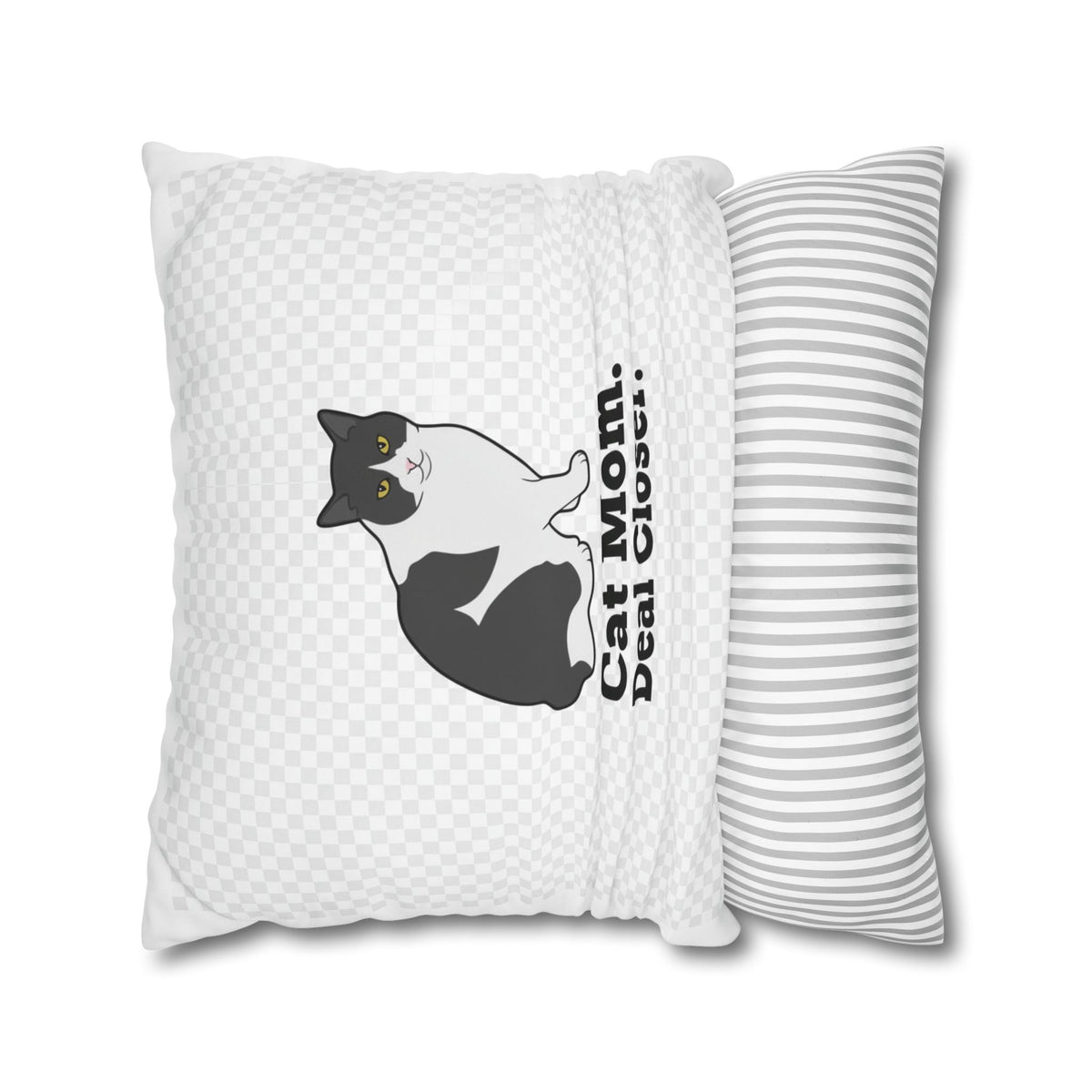 Cat Mom Pillowcase — "Cat Mom. Deal Closer." Throw Pillowcase | Catsy Closers