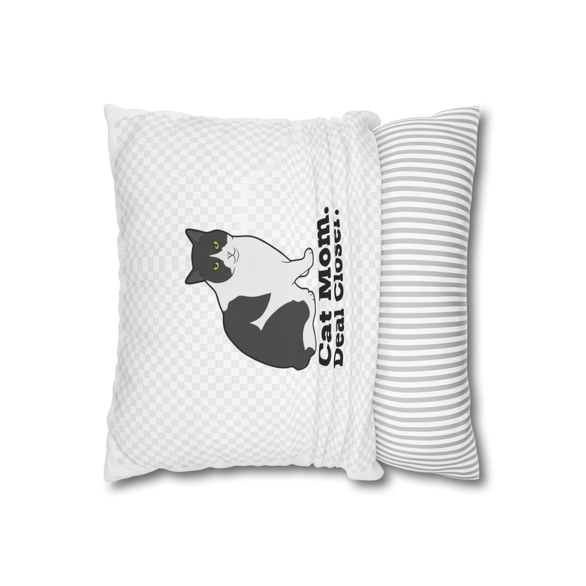 Cat Mom Pillowcase — "Cat Mom. Deal Closer." Throw Pillowcase | Catsy Closers