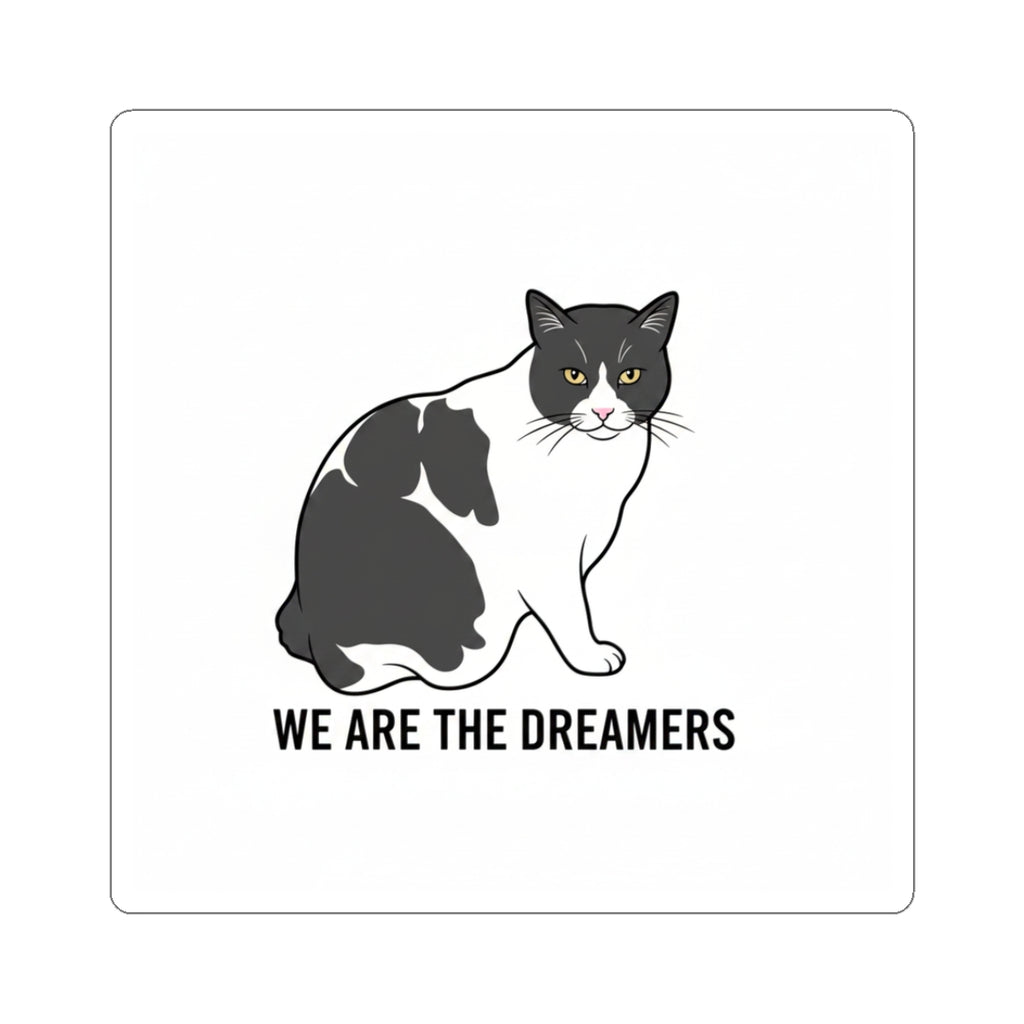 We Are the Dreamers Sticker — "Dream It. Close It." | Catsy Closers