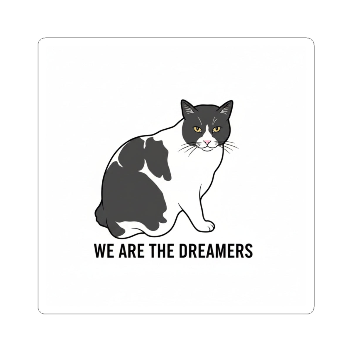 We Are the Dreamers Sticker — "Dream It. Close It." | Catsy Closers