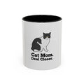 Cat Mom Coffee Mug — "Cat Mom. Deal Closer." Accent 11/15oz