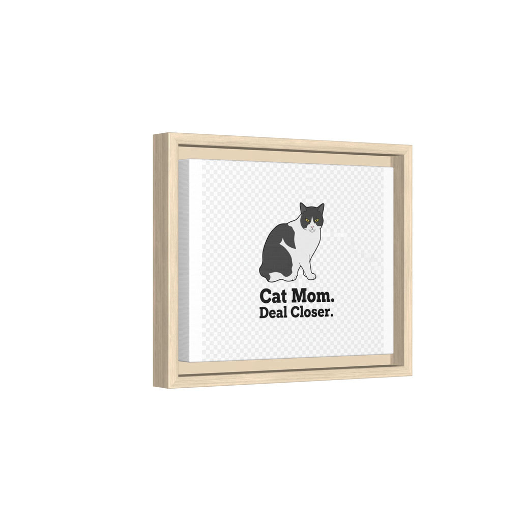 Cat Mom Canvas Print — "Cat Mom. Deal Closer." Framed Wall Art | Catsy Closers