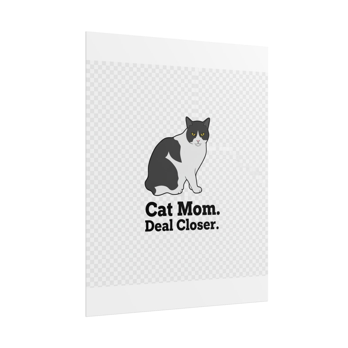 Cat Mom Deal Closer Poster — "She Doesn't Knock. She Closes." | Catsy Closers