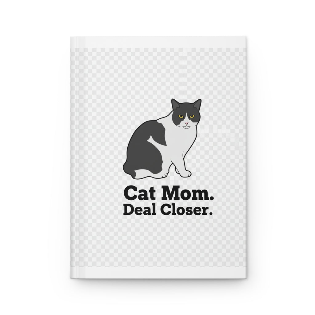 Cat Mom Journal — "Cat Mom. Deal Closer." Hardcover Lined Notebook | Catsy Closers
