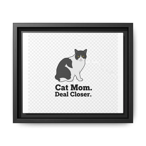 Cat Mom Canvas Print — "Cat Mom. Deal Closer." Framed Wall Art | Catsy Closers